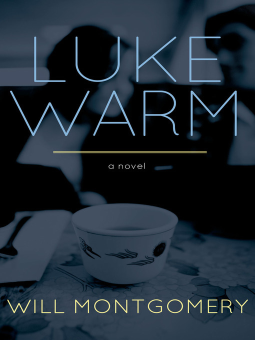 Title details for Lukewarm by Will Montgomery - Available